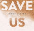„Save us” Mony Kasten