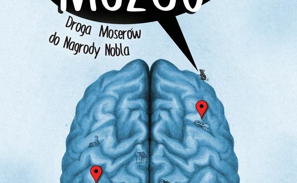 GPS mózgu. Droga Moserów do Nagrody Nobla