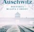 Auschwitz. Historia miasta i obozu