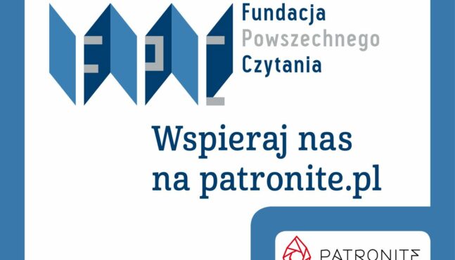 Fundacja Powszechnego Czytania z zarządem drugiej kadencji, nowymi projektami i kontem na Patronite